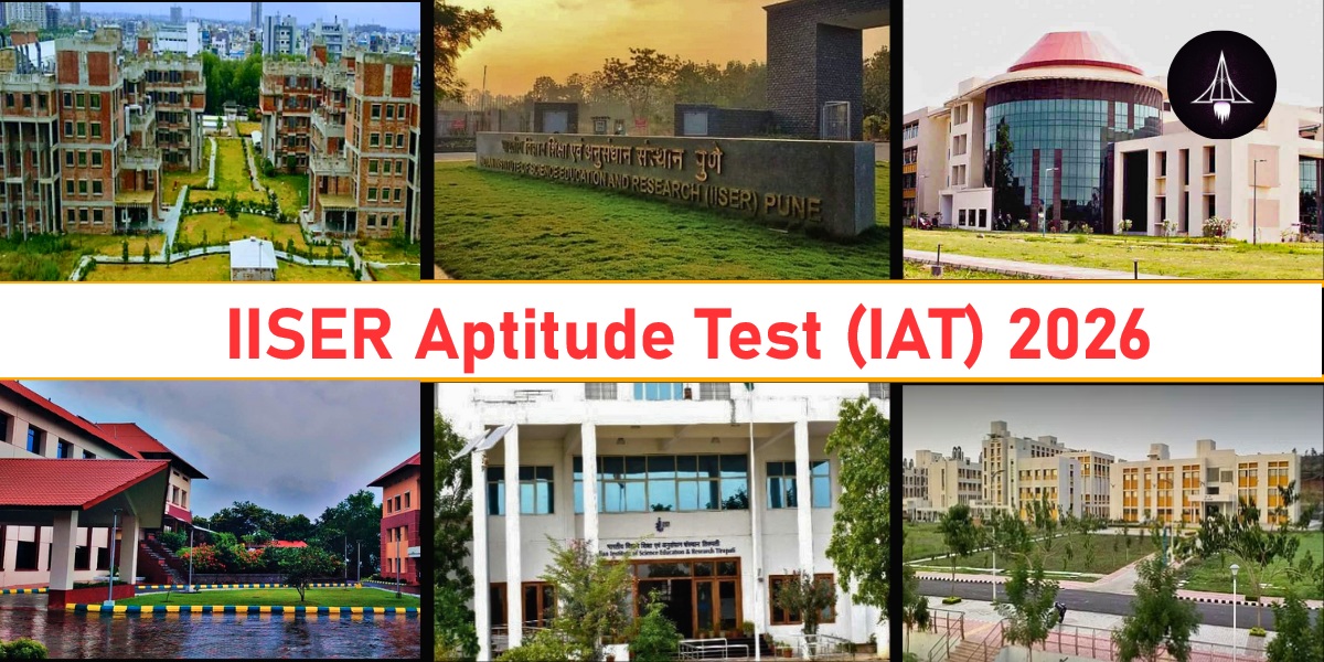 IISER Aptitude Test (IAT) 2026: Registration, Important Dates, Accepting Courses