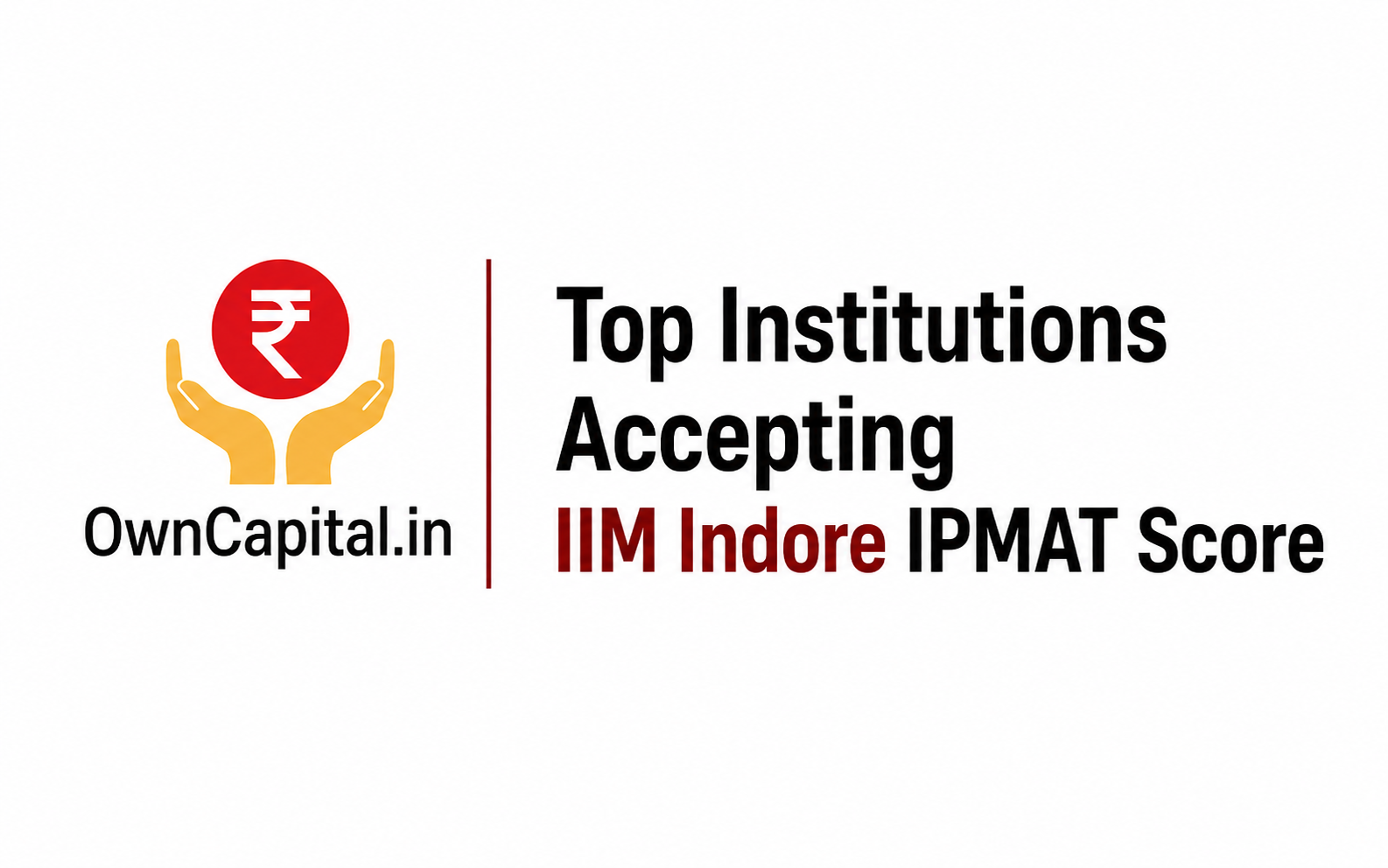 Top Institutions Accepting IPMAT Indore Scores (2026):PMAT 2026: Apply Online & Registration Details